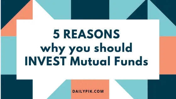 5 Reasons Why You Should Invest In Mutual Funds