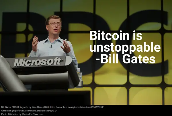 bitcoin is unstoppable - bill gates