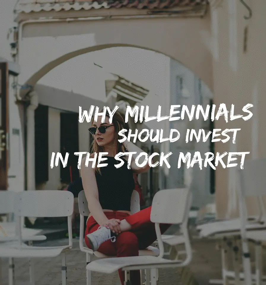 why millennials should invest in the stock market