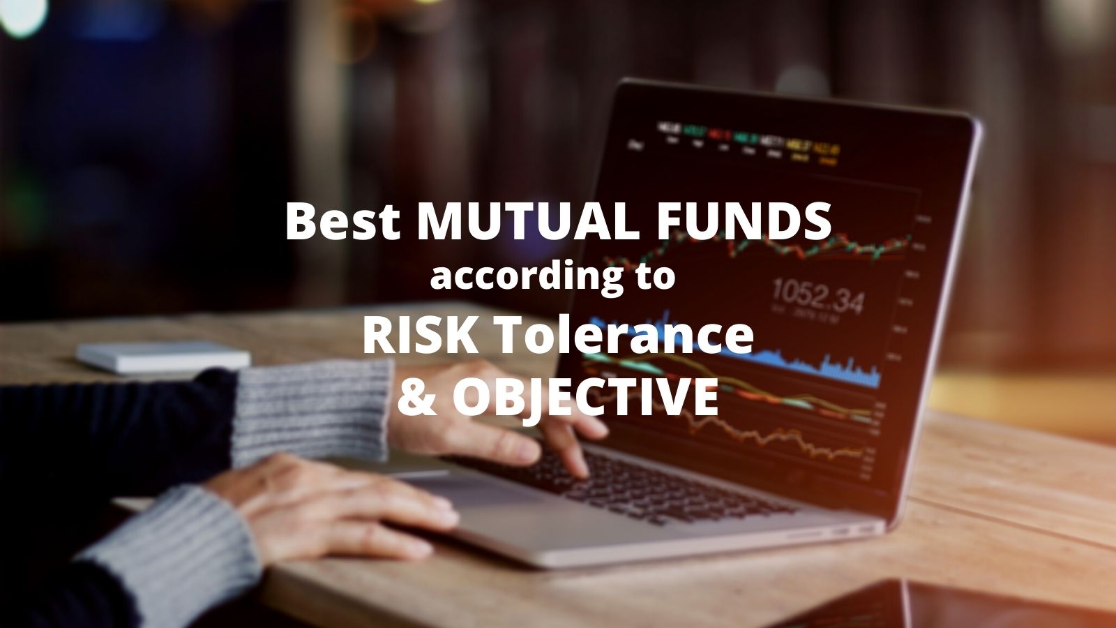 best mutual funds according to risk tolerance and objective