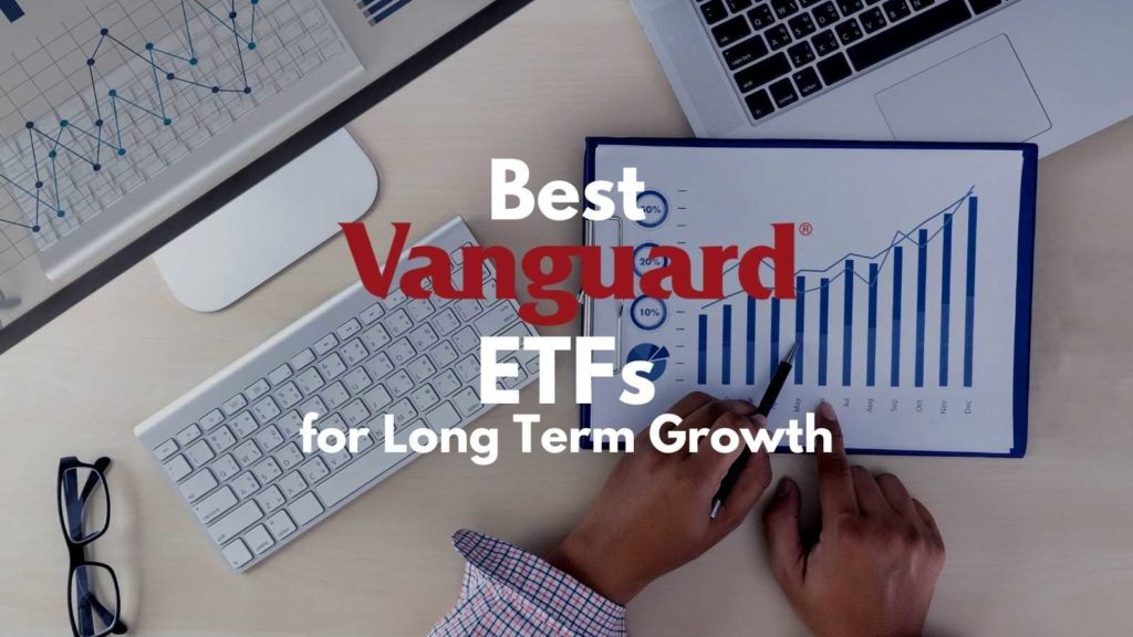 best vanguard ETFs for long term growth