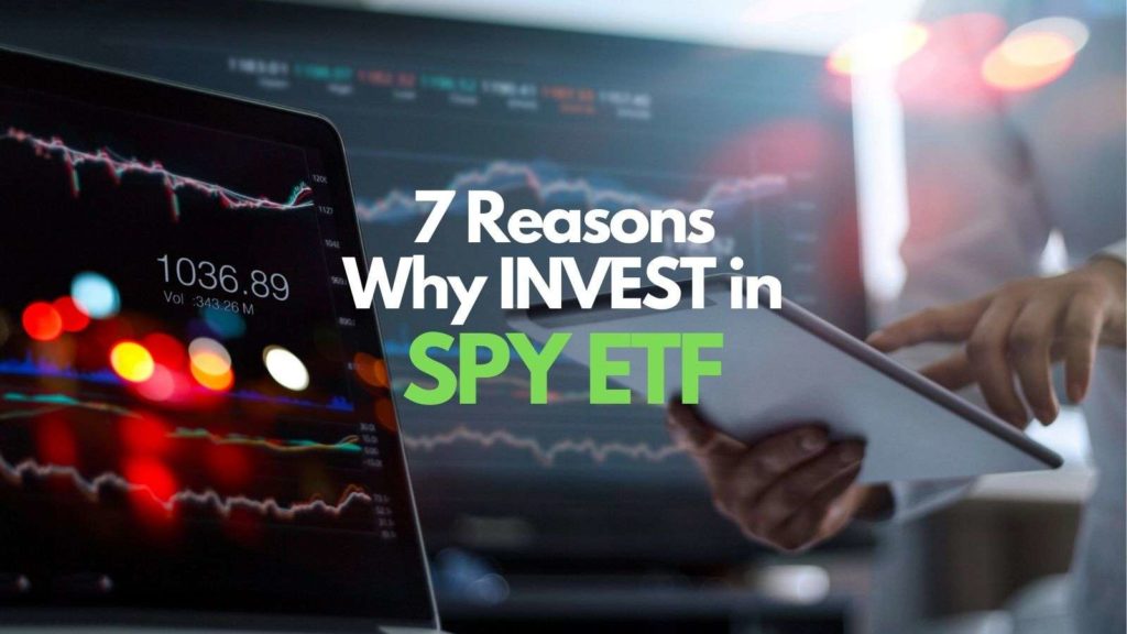 top 7 reasons why invest spy etf
