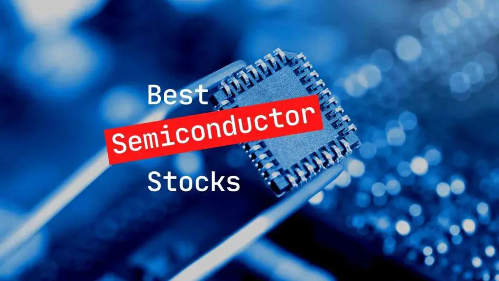 best semiconductor stocks to invest now
